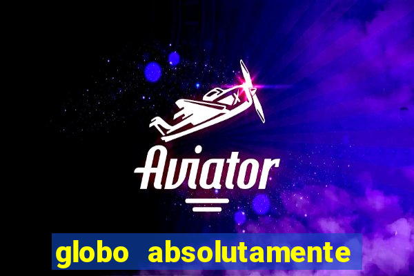 globo absolutamente sobretudo 2019